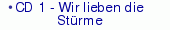 CD 1 - Wir lieben die Stürme